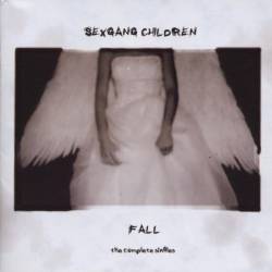 Sex Gang Children : Fall: the Complete Singles